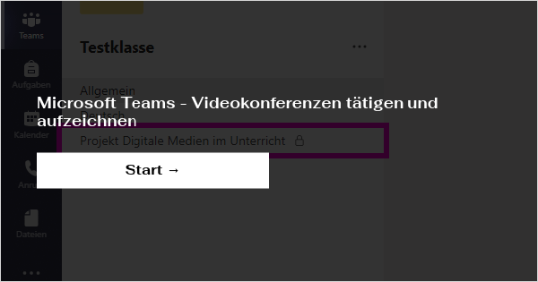 Microsoft Teams - Videokonferenzen tätigen und aufzeichnen