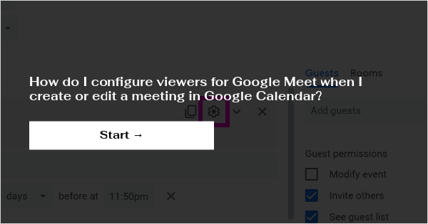 How do I configure viewers for Google Meet when I create or edit a ...